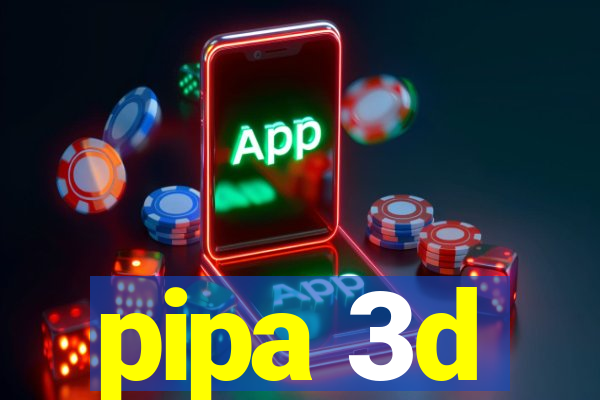 pipa 3d